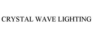 CRYSTAL WAVE LIGHTING