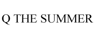Q THE SUMMER