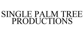 SINGLE PALM TREE PRODUCTIONS