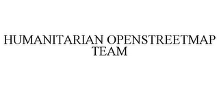 HUMANITARIAN OPENSTREETMAP TEAM