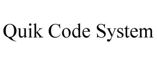 QUIK CODE SYSTEM