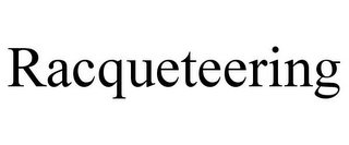 RACQUETEERING