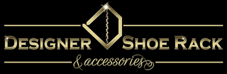 DESIGNER SHOE RACK & ACCESSORIES