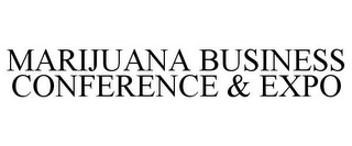 MARIJUANA BUSINESS CONFERENCE & EXPO