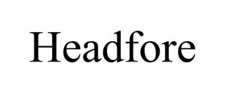 HEADFORE