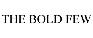 THE BOLD FEW