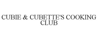 CUBIE & CUBETTE'S COOKING CLUB