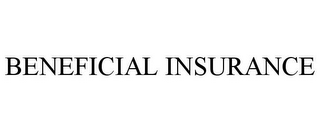 BENEFICIAL INSURANCE