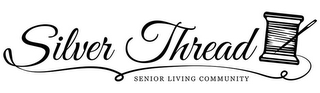 SILVER THREAD SENIOR LIVING COMMUNITY