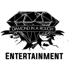 DIAMOND IN A ROUGH ENTERTAINMENT