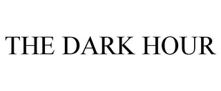 THE DARK HOUR