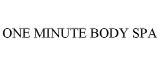 ONE MINUTE BODY SPA