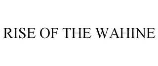 RISE OF THE WAHINE