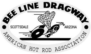 · BEE LINE DRAGWAY · AMERICAN HOT ROD ASSOCIATION SCOTTSDALE ARIZONA