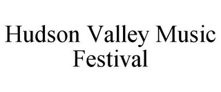 HUDSON VALLEY MUSIC FESTIVAL