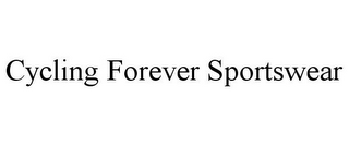 CYCLING FOREVER SPORTSWEAR