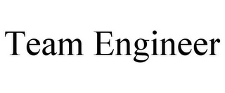 TEAM ENGINEER