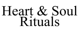 HEART & SOUL RITUALS