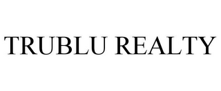 TRUBLU REALTY