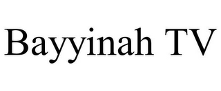 BAYYINAH TV