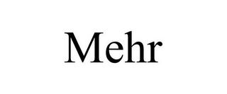 MEHR
