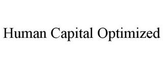 HUMAN CAPITAL OPTIMIZED