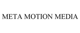 META MOTION MEDIA