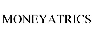 MONEYATRICS