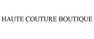 HAUTE COUTURE BOUTIQUE