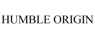 HUMBLE ORIGIN