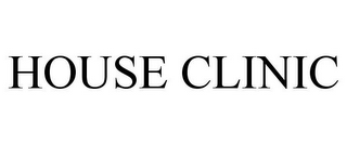 HOUSE CLINIC