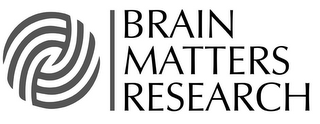 BRAIN MATTERS RESEARCH