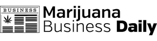 BUSINESS MARIJUANA BUSINESS DAILY