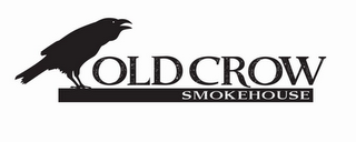 OLD CROW SMOKEHOUSE