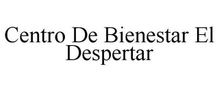 CENTRO DE BIENESTAR EL DESPERTAR