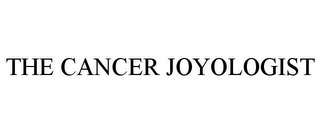 THE CANCER JOYOLOGIST