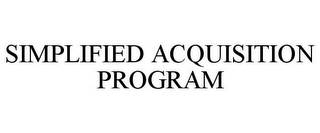 SIMPLIFIED ACQUISITION PROGRAM