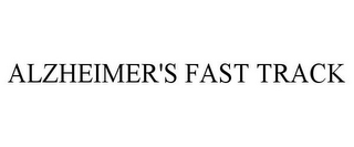 ALZHEIMER'S FAST TRACK