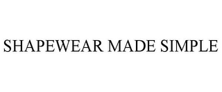 SHAPEWEAR MADE SIMPLE