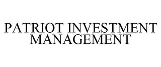 PATRIOT INVESTMENT MANAGEMENT