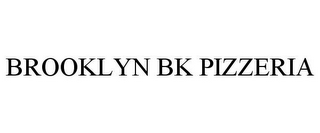 BROOKLYN BK PIZZERIA