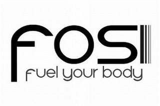 FOS FUEL YOUR BODY