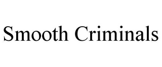 SMOOTH CRIMINALS