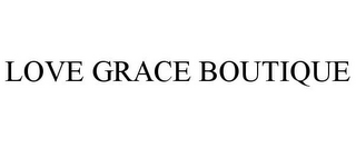 LOVE GRACE BOUTIQUE