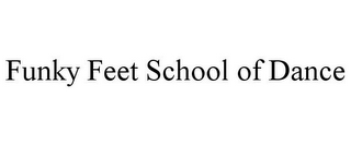 FUNKY FEET SCHOOL OF DANCE