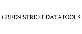 GREEN STREET DATATOOLS