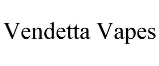 VENDETTA VAPES