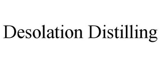 DESOLATION DISTILLING