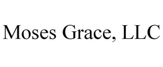 MOSES GRACE, LLC