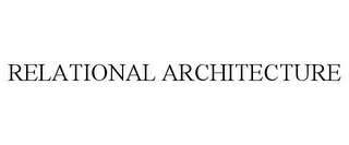 RELATIONAL ARCHITECTURE